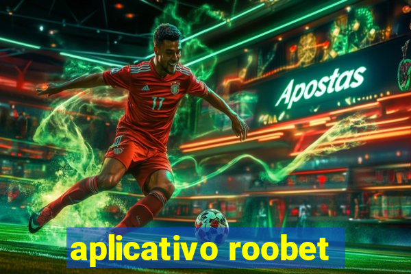 aplicativo roobet